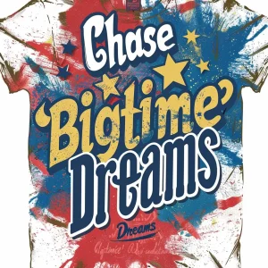 T-Shirts "Chase Bigtime Dreams" 001
